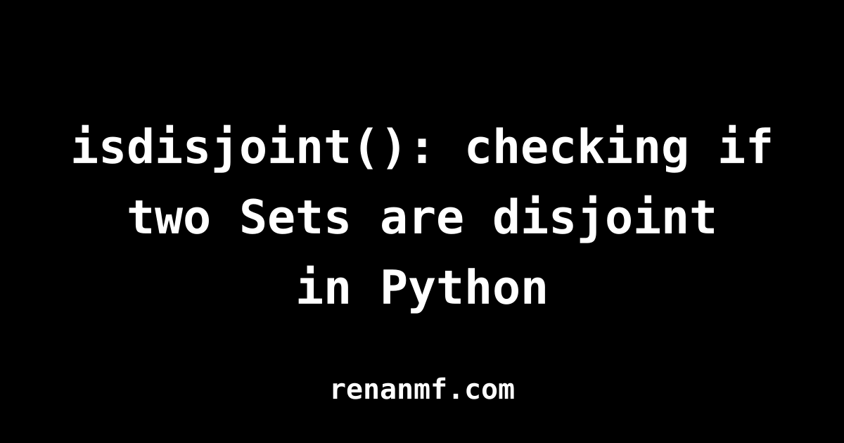 isdisjoint-checking-if-two-sets-are-disjoint-in-python