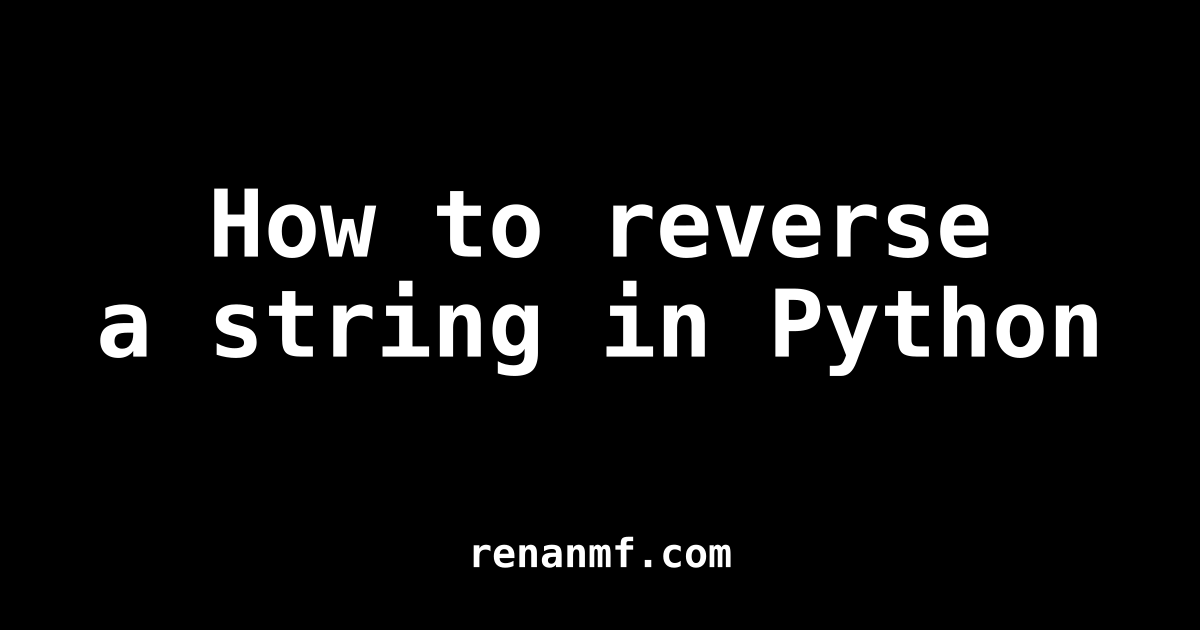 How To Reverse A String In Python 