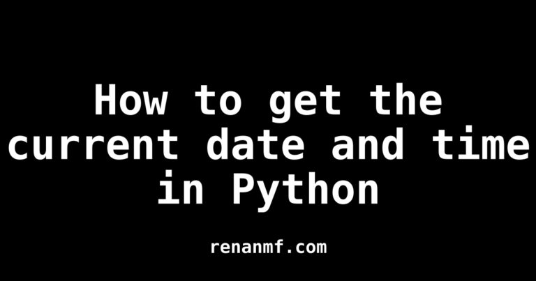 How to get the current date and time in Python