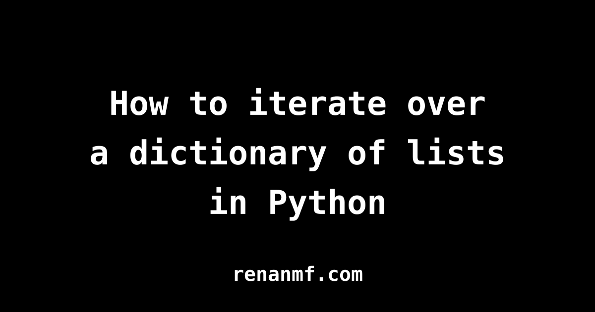 how-to-iterate-over-a-dictionary-of-lists-in-python