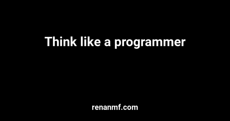 Think like a programmer
