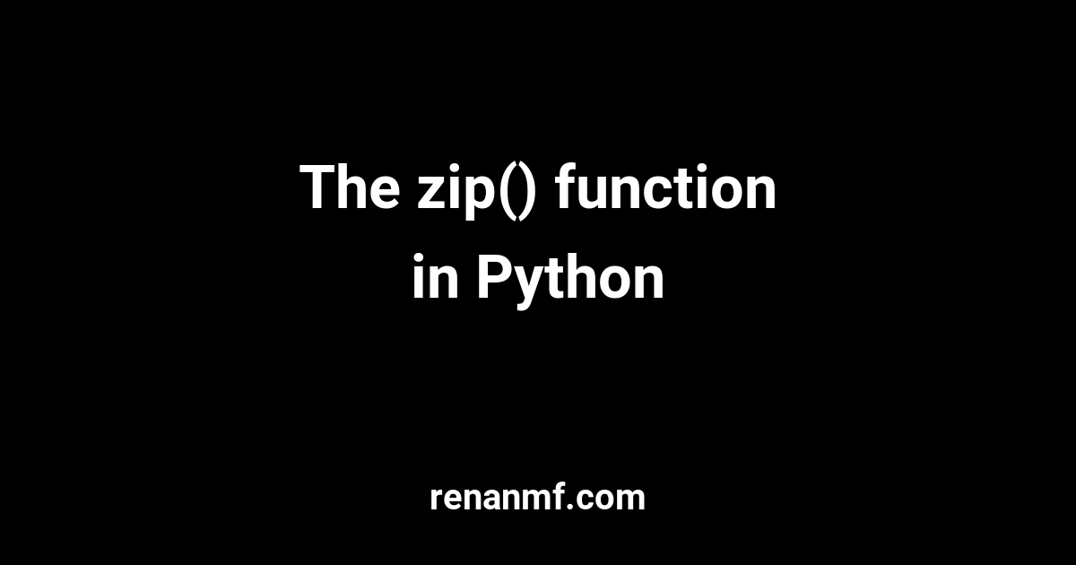 The zip() function in Python
